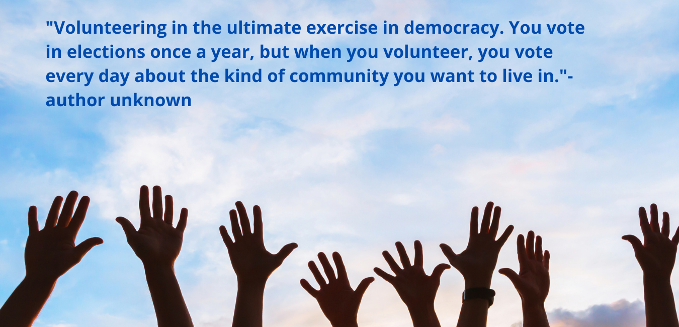 volunteering-in-the-ultimate-exercise-in-democracy.-you-vote-in-elections-once-a-year-but-when-you-volunteer-you-vote-every-day-for-about-the-kind-of-community-you-want-o-live-ina-subhea
