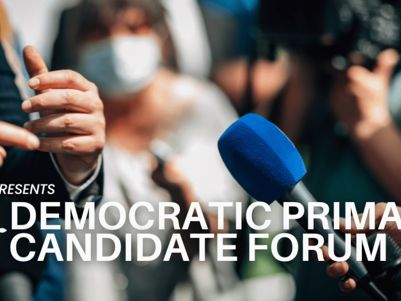 FMAD Democratic Primary Candidate&nbsp;Forum